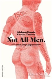 Florian Nardone dans Not All Men L'Appart Caf - Caf Thtre Affiche