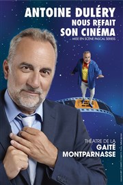 Antoine Duléry dans Antoine Duléry nous refait son cinéma Gait Montparnasse Affiche