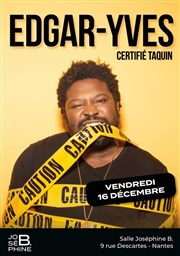 Edgar-Yves dans Certifié Taquin ! Théâtre JoséphineB Affiche