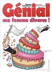 Renaud Cathelineau dans Génial ma femme divorce Bibi Comedia Affiche