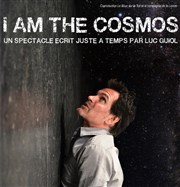 I am the cosmos La Petite Loge Thtre Affiche