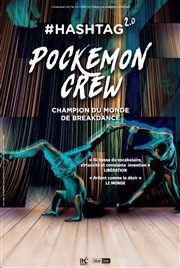 Pockemon Crew dans #hashtag 2.0 Espace Charles Vanel Affiche