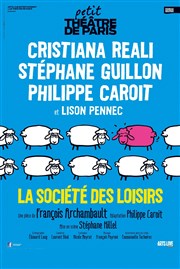 La société des loisirs | Avec Cristiana Réali et Stéphane Guillon Thtre de Paris  Salle Rjane Affiche