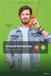 Arnaud Demanche dans Faut qu'on parle ! Bourse du Travail Lyon Affiche