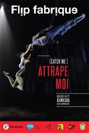 Flip Fabrique dans Attrape moi (Catch me) Thtre Claude Debussy Affiche