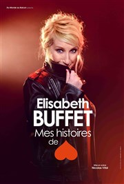 Elisabeth Buffet dans Mes histoires de coeur Palais des congrs - Le Vinci Affiche