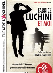 Olivier Sauton dans Fabrice Luchini et moi L'Archipel - Salle 1 - bleue Affiche