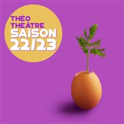 Présentation de la saison 2022/2023 Théo Théâtre - Salle Plomberie Affiche