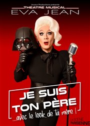 Eva Jean dans Je suis ton père... avec le look de ta mère ! La Scne Parisienne - Salle 2 Affiche