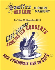 Café-concert. J'aime pas les concerts... Mais j'prendrais bien un café ! | les Bouffes de Bru Zane Studio Marigny Affiche