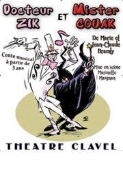 Docteur Zik et Mister Couak Théâtre Clavel Affiche