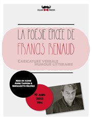 Francis Renaud dans La poésie épicée de Francis Renaud Thtre de Dix Heures Affiche
