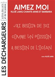 Aimez moi - Kloé Lang chante Janis et Barbara Les Dchargeurs - Salle La Bohme Affiche