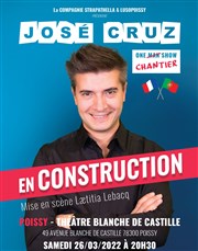 Jose Cruz dans En Construction Thtre Blanche de Castille Affiche