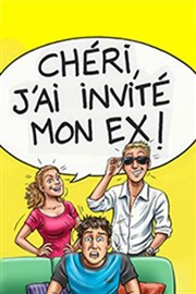 Chéri, j'ai invité mon ex ! La Comdie Montorgueil - Salle 2 Affiche
