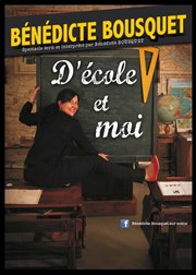 Bénédicte Bousquet dans D'école et moi Comdie de Grenoble Affiche