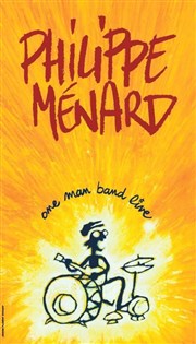 Philippe Ménard : One man Band Live Thtre Monsabr Affiche
