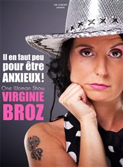 Virginie Broz dans Il en faut peu pour être anxieux ! Thatre de la comdie de la passerelle Affiche