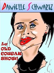 Danielle Schwartz dans Old Cougar Show Le Rock's Comedy Club Affiche