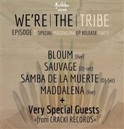 We're The Tribe Episode II | - Spécial Maddalena EP Release Party La flche d'or Affiche