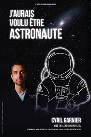 Cyril Garnier dans J'aurai voulu être astronaute Thtre Le Colbert Affiche