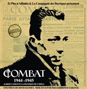 Combat (1944-1945) | Albert Camus et la pratique de l'idéal Thtre des Barriques Affiche