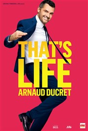 Arnaud Ducret dans That's Life Bourse du Travail Lyon Affiche