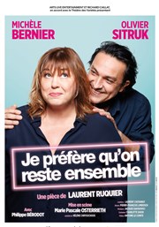 Je préfère qu'on reste ensemble | avec Michèle Bernier et Olivier Sitruk Bourse du Travail Lyon Affiche