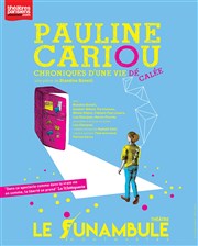 Pauline Cariou : chroniques d'une vie décalée Le Funambule Montmartre Affiche