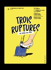 Trois ruptures Péniche Théâtre Story-Boat Affiche