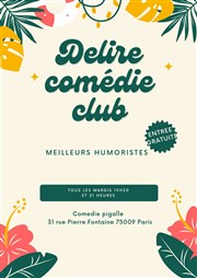 Délire Comedie club Caf Comdie Pigalle Affiche