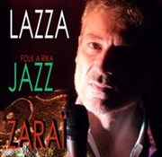 Luc Lazza | Lazza Swings Zarai Le Sentier des Halles Affiche