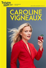 Caroline Vigneaux dans Caroline Vigneaux croque la pomme Le Thtre Libre Affiche