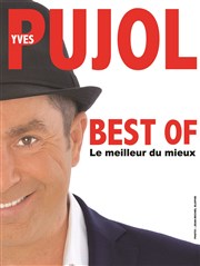 Yves Pujol dans Le best of Le meilleur du mieux La Comdie des Suds Affiche
