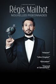 Régis Mailhot dans Nouvelles pigeonnades Café théâtre de la Fontaine d'Argent Affiche