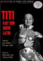 Thierry Roudil dans Titi fait son show latin La Girafe qui se Peigne Affiche