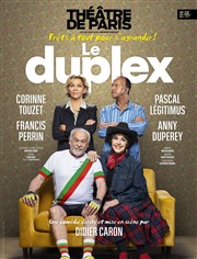 Le duplex | avec Corinne Touzet, Anny Duperey et Pascal Legitimus, Théâtre de Paris - Grande Salle Affiche