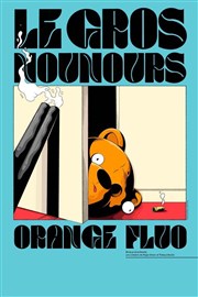 Le Gros nounours orange fluo TRAC Affiche