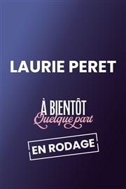 Laurie Peret dans A bientôt quelque part La Comdie d'Aix Affiche