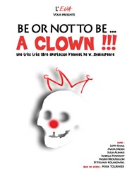 To be or not to be a clown Thtre de L'Orme Affiche