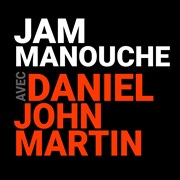Daniel John Martin invite Noé Reinhardt + Jam Manouche Sunside Affiche