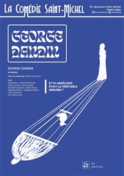 George Dandin La Comdie Saint Michel - grande salle Affiche