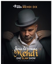 Mehdi Dix dans Joue-la comme Mehdi Atypik Thtre Affiche