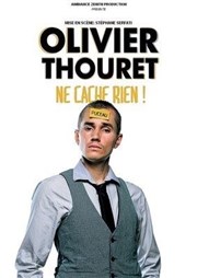 Olivier Thouret dans Olivier Thouret ne cache rien La comdie de Marseille (anciennement Le Quai du Rire) Affiche