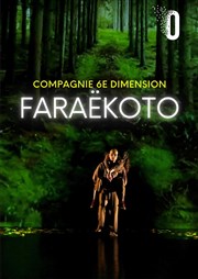 Faraëkoto | par la Cie 6e Dimension Théâtre Golovine Affiche