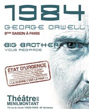 1984, Big Brother vous regarde Thtre de Mnilmontant - Salle Guy Rtor Affiche