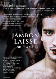 Jambon-laissé, ou Hamlet Thtre de Mnilmontant - Salle Guy Rtor Affiche