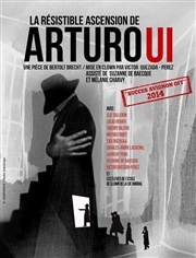 La Résistible Ascension d'Arturo Ui Théâtre de Ménilmontant - Salle Guy Rétoré Affiche