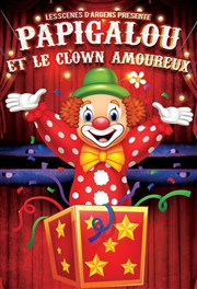 Papigalou et le clown amoureux ! La Scne de Nice Affiche