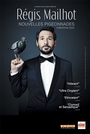 Régis Mailhot dans Nouvelles Pigeonnades Confidentiel Théâtre Affiche